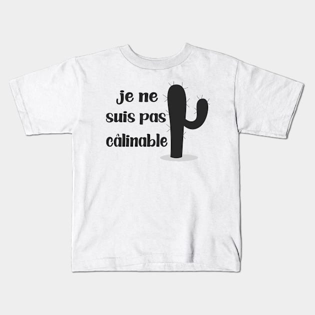 je ne suis pas calinable humour homme et femme cactus calin Kids T-Shirt by NaniMc